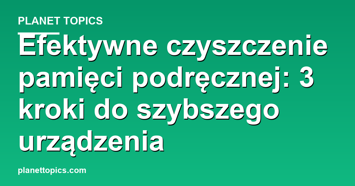 czyszczenie pamięci podręcznej key information summary