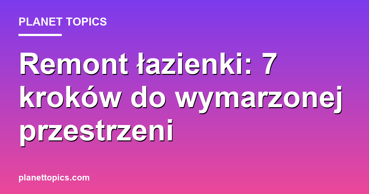 Visual representation of remont łazienki