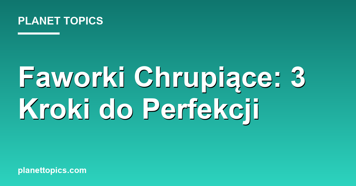 faworki chrupiące key information summary