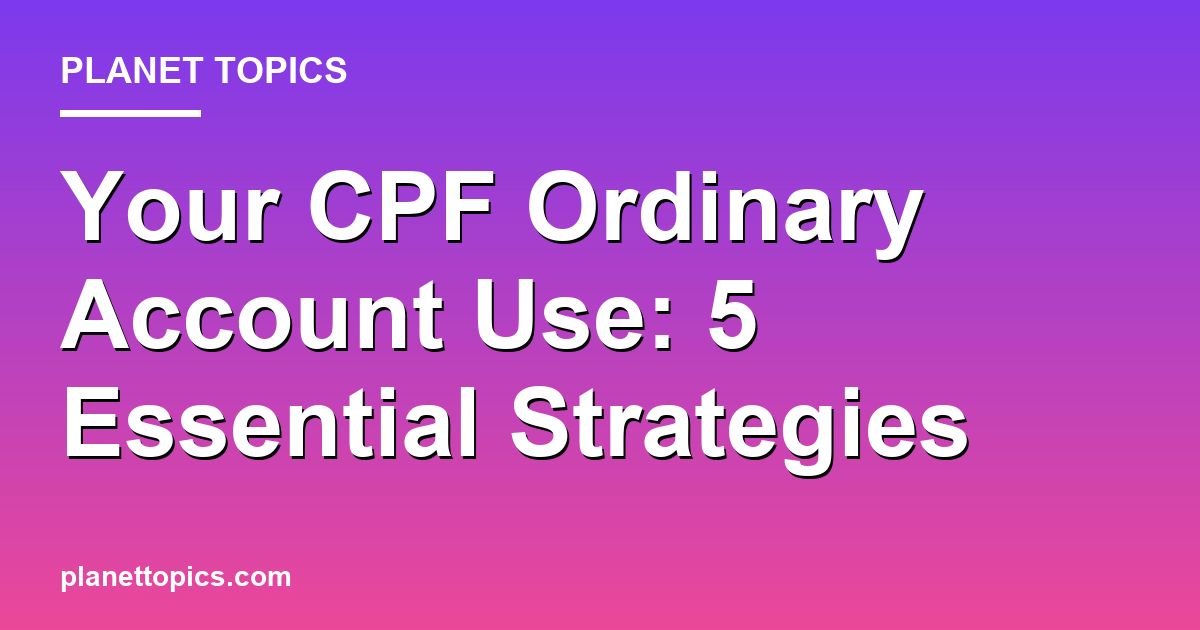 cpf ordinary account use key information summary