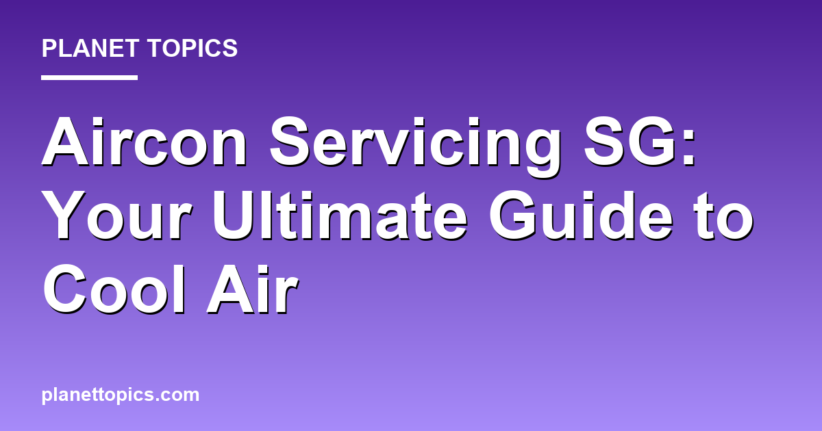 Practical tips about aircon servicing sg