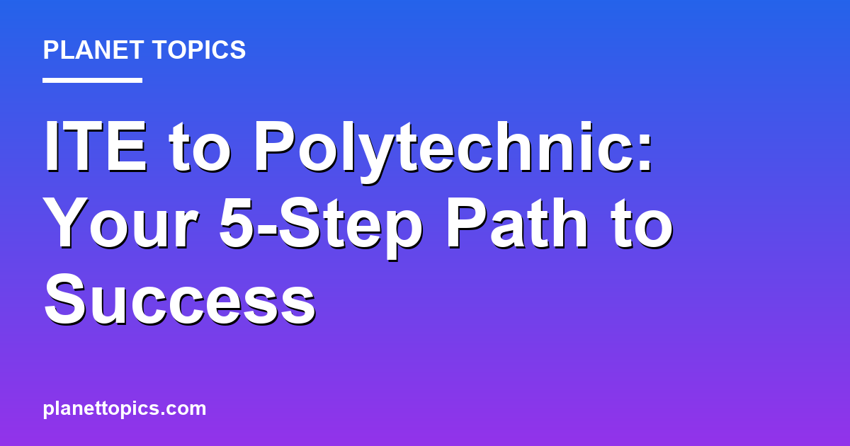 ite to polytechnic key information summary
