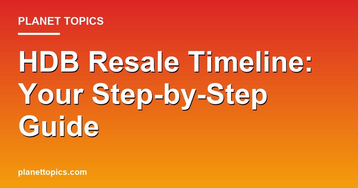 hdb resale timeline key information summary