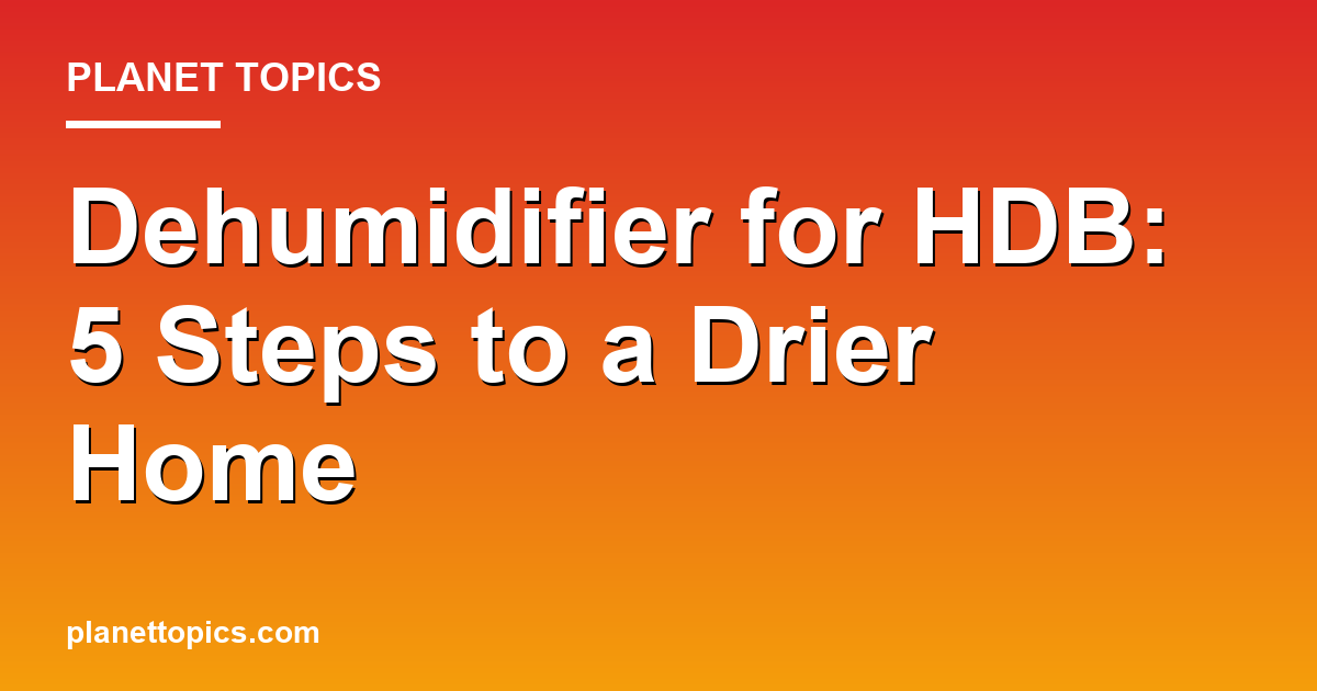 dehumidifier for hdb key information summary