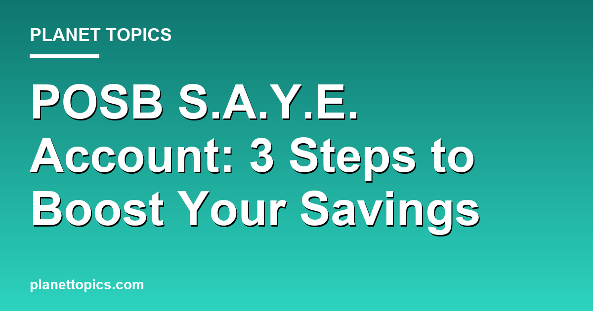 Practical tips about posb saye account