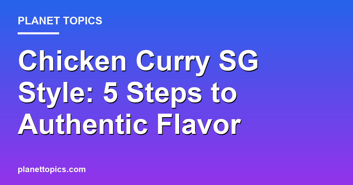 Visual representation of chicken curry sg style