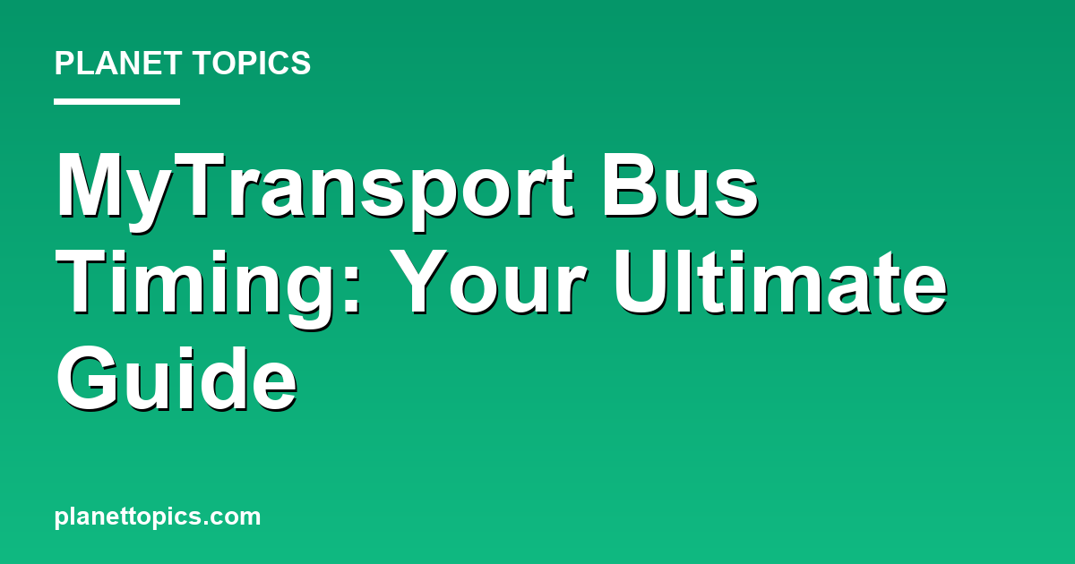 mytransport bus timing key information summary