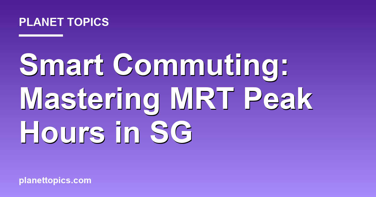 mrt peak hours key information summary