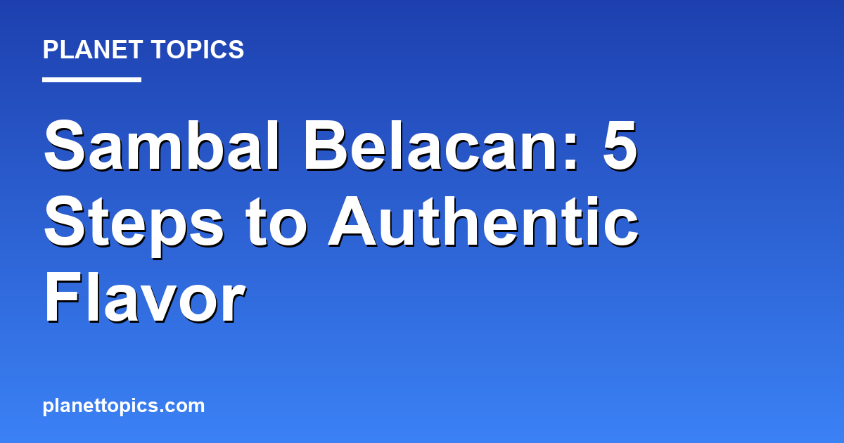 Practical tips about sambal belacan