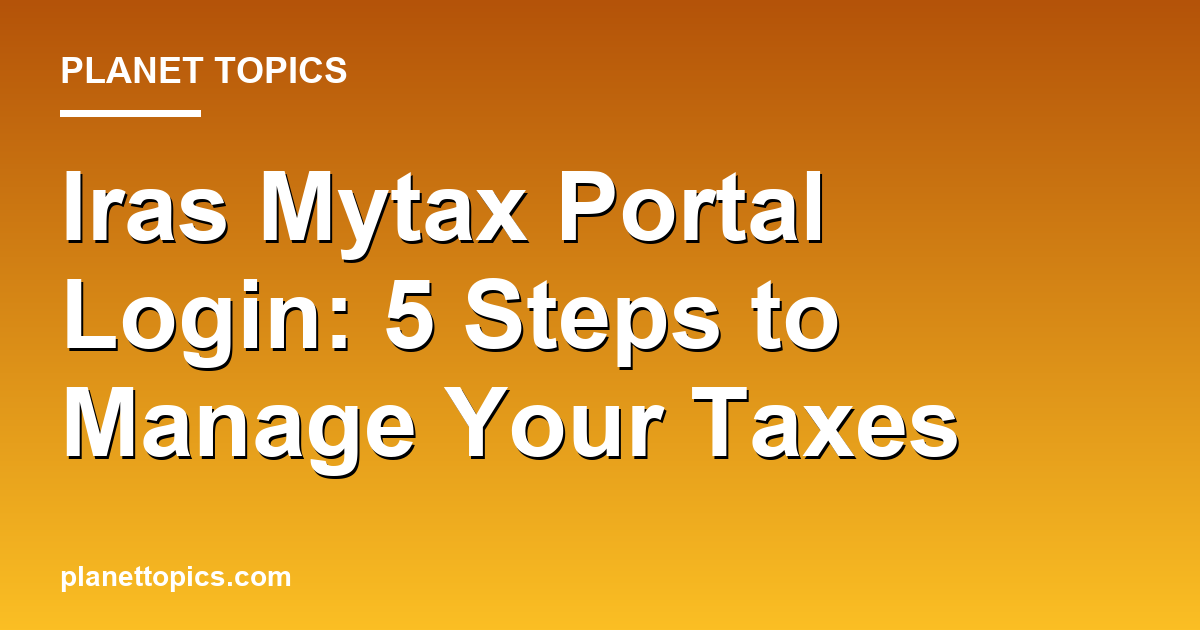 Practical tips about iras mytax portal login