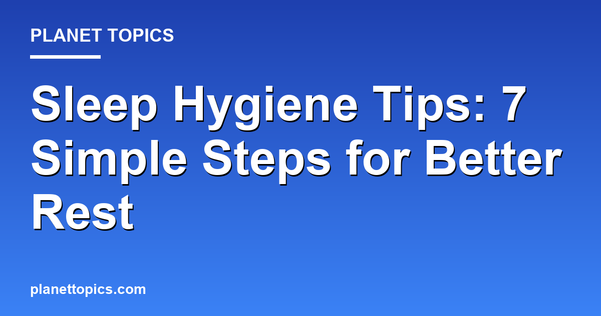Sleep hygiene tips key information summary