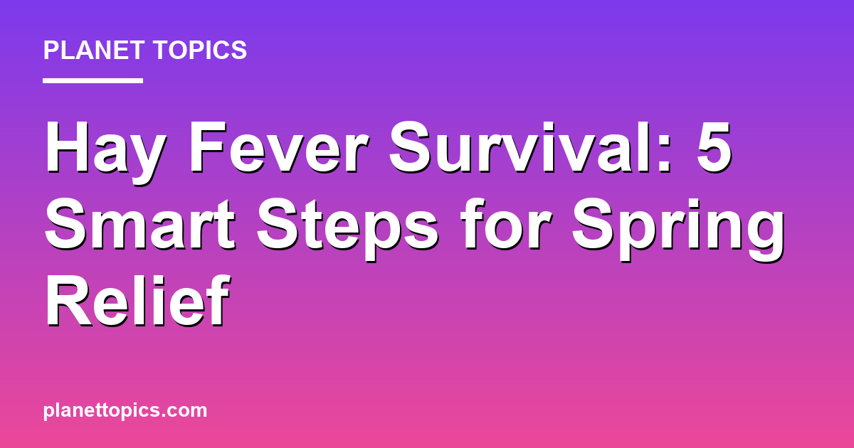Dealing with hay fever key information summary