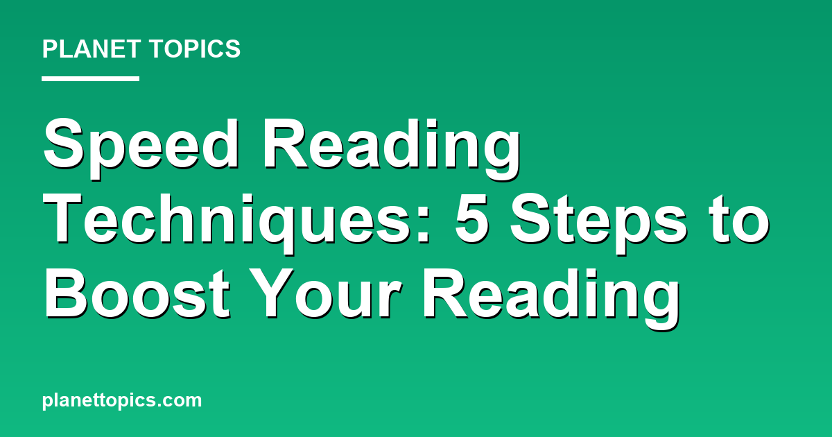 Practical tips about Speed reading techniques