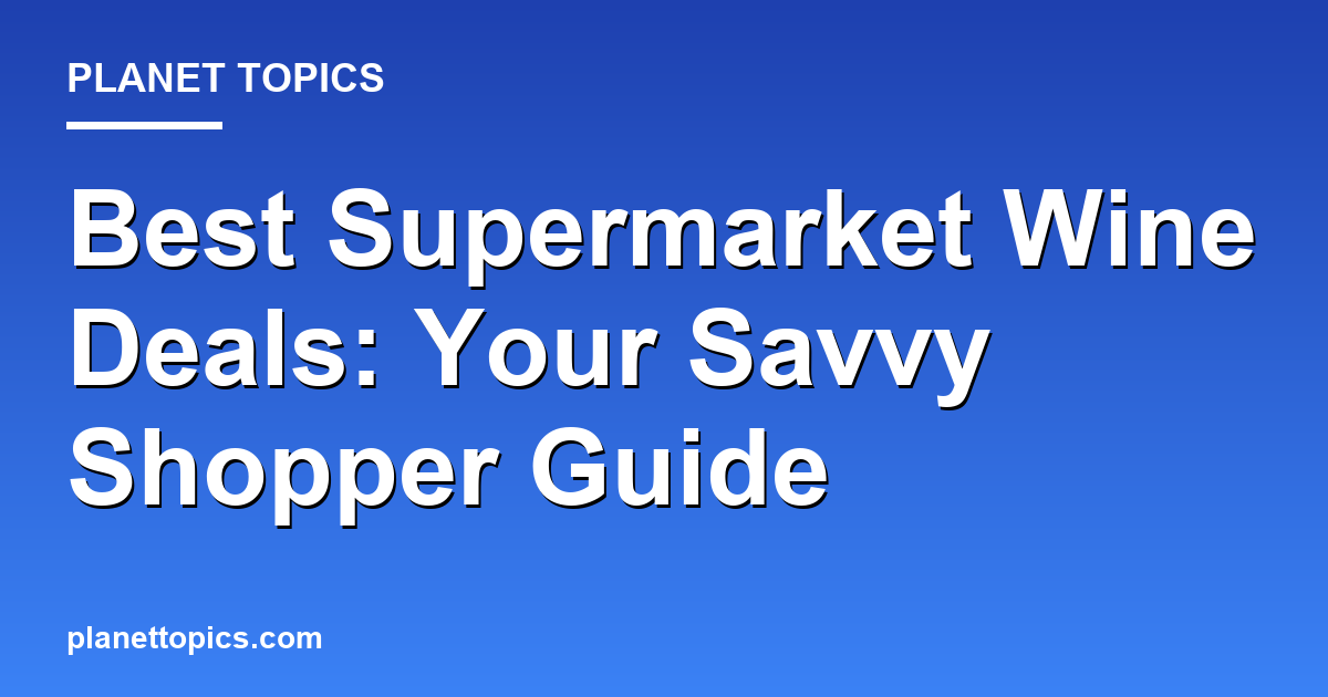 Practical tips about Best supermarket wine deals