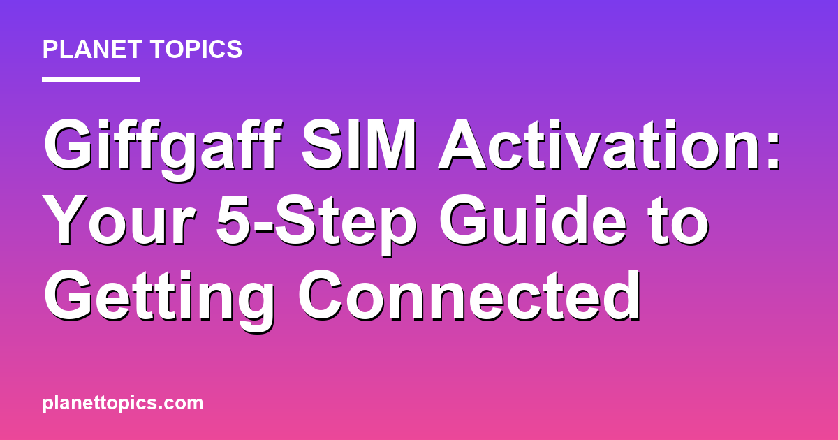 Visual representation of Giffgaff sim activation