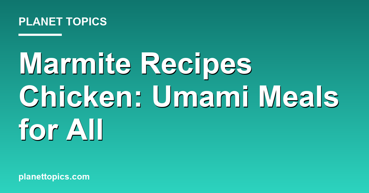 Visual representation of Marmite recipes chicken