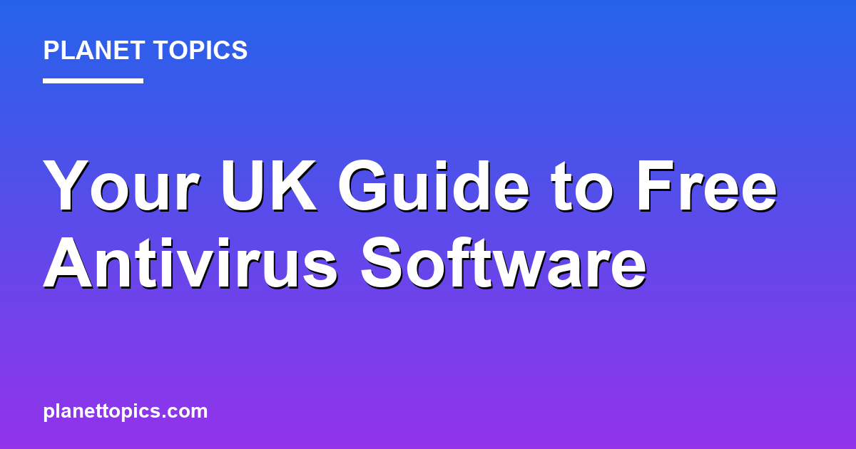 Visual representation of Free antivirus software UK