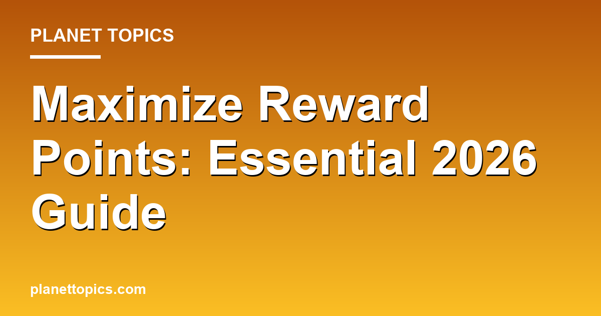 Maximize Reward Points: Essential 2026 Guide 대표 이미지