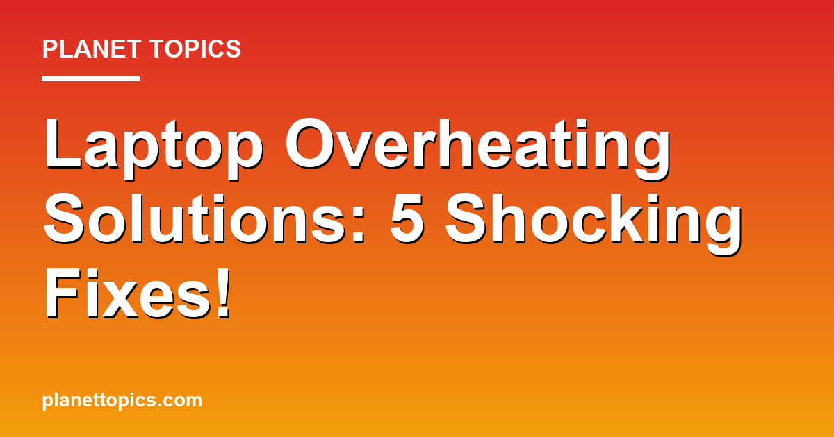 Laptop Overheating Solutions: 5 Shocking Fixes! 대표 이미지
