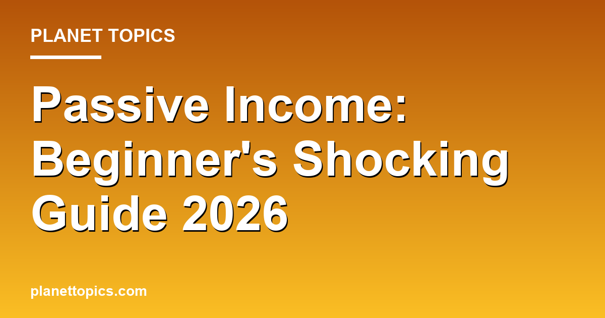 Passive Income: Beginner's Shocking Guide 2026 대표 이미지