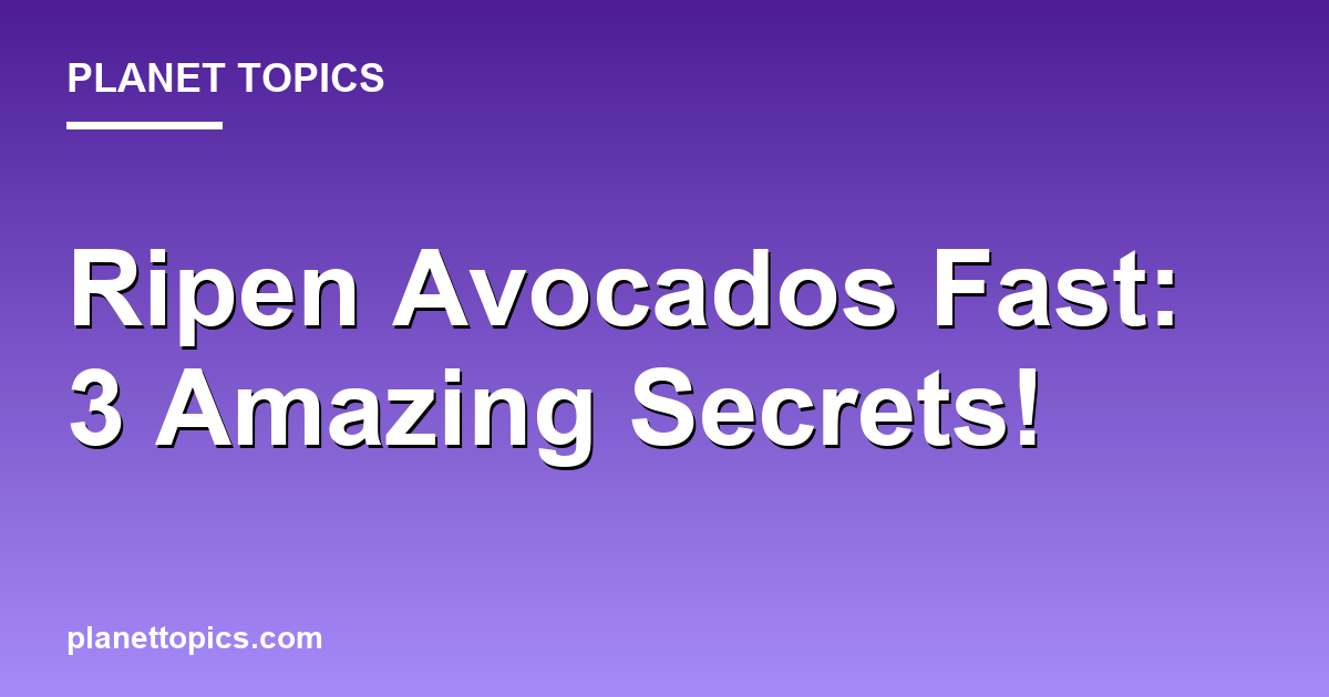 Ripen Avocados Fast: 3 Amazing Secrets! 대표 이미지