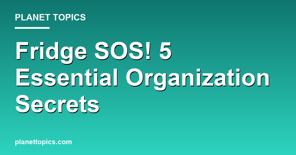 Fridge SOS! 5 Essential Organization Secrets 대표 이미지