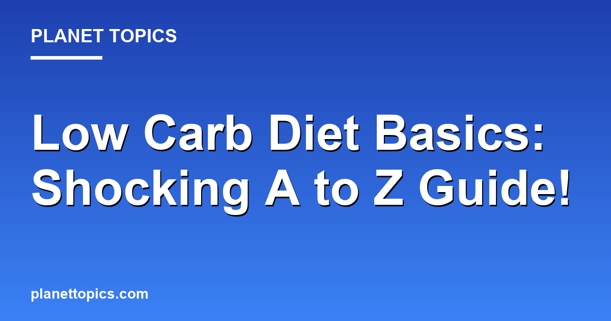 Low Carb Diet Basics: Shocking A to Z Guide! 대표 이미지
