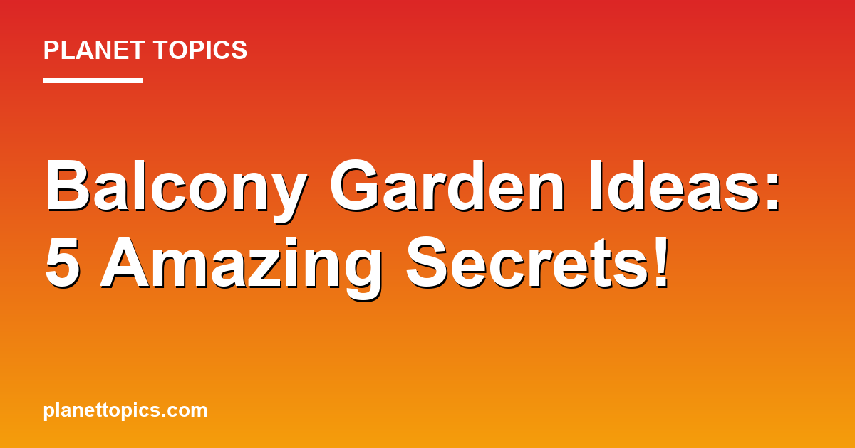 Balcony Garden Ideas: 5 Amazing Secrets! 대표 이미지