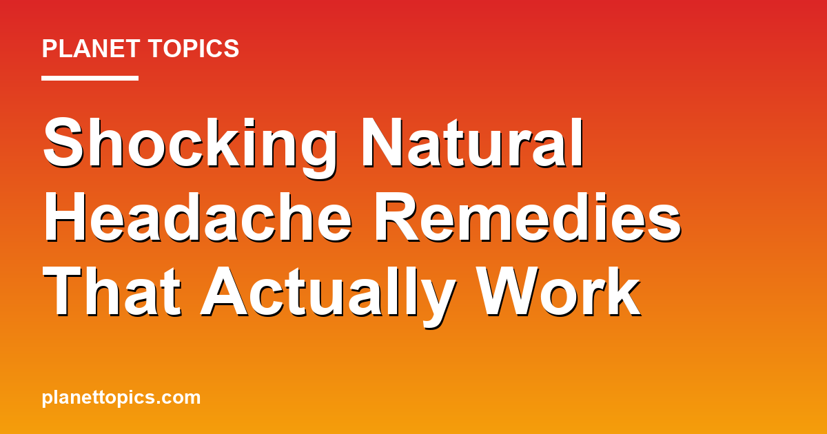 Shocking Natural Headache Remedies That Actually Work 대표 이미지
