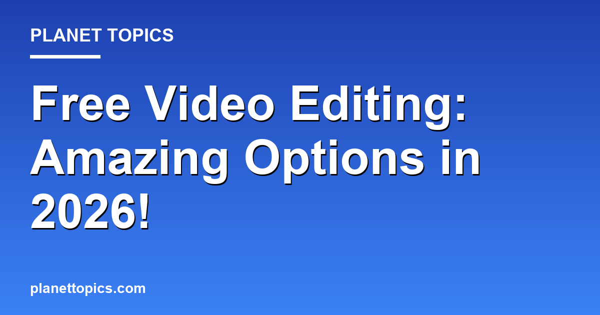 Free Video Editing: Amazing Options in 2026! 대표 이미지