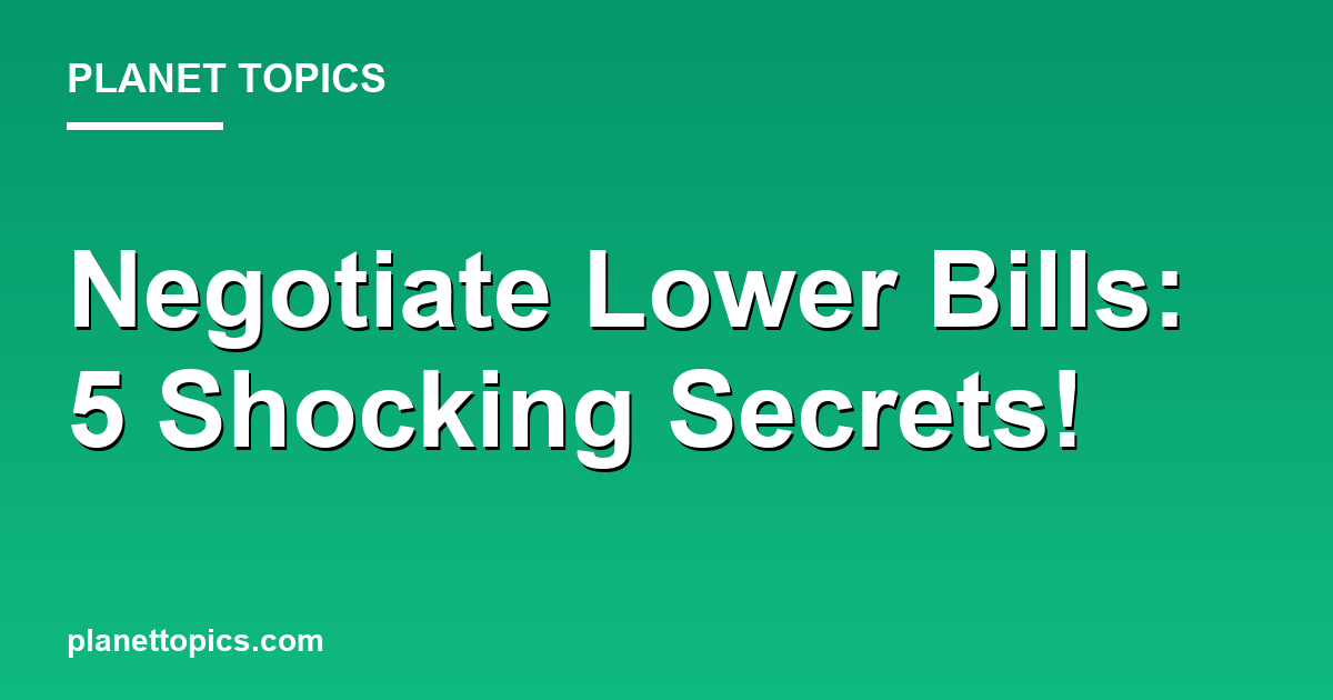 Negotiate Lower Bills: 5 Shocking Secrets! 대표 이미지