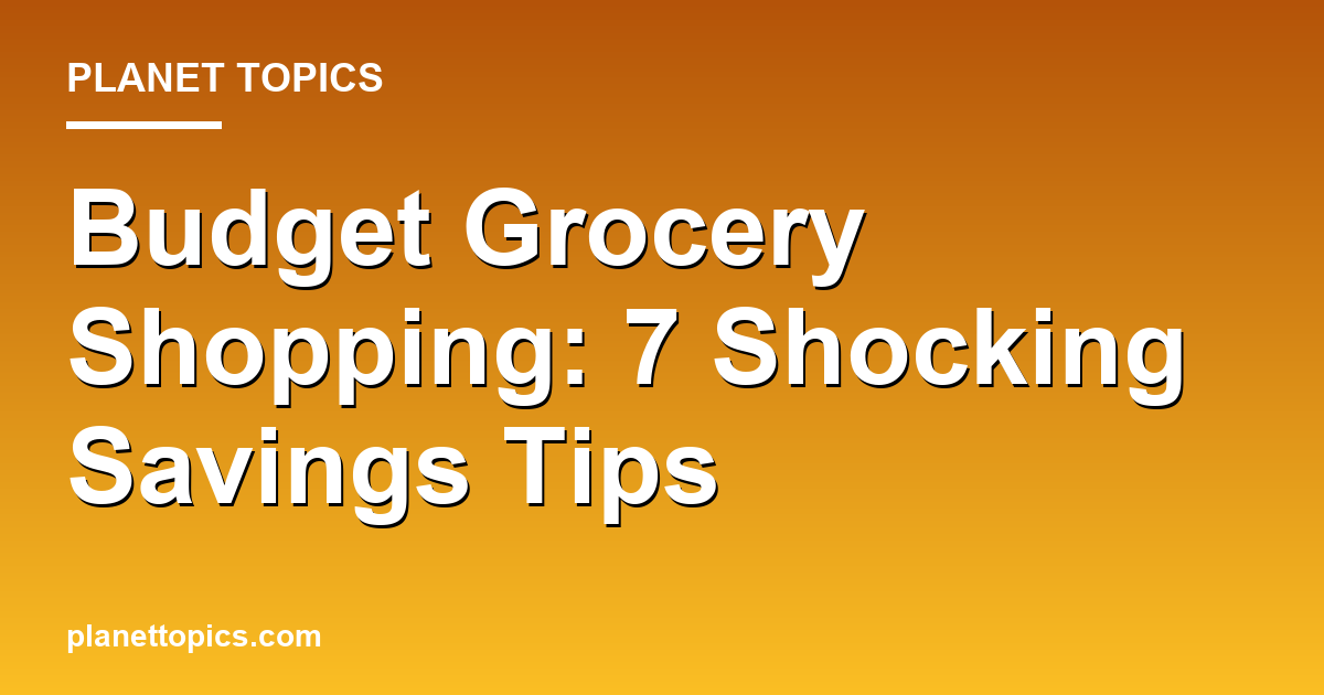 Budget Grocery Shopping: 7 Shocking Savings Tips 대표 이미지