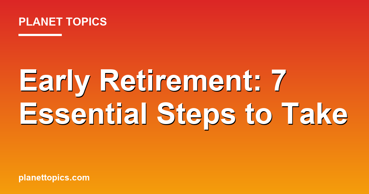 Early Retirement: 7 Essential Steps to Take 대표 이미지