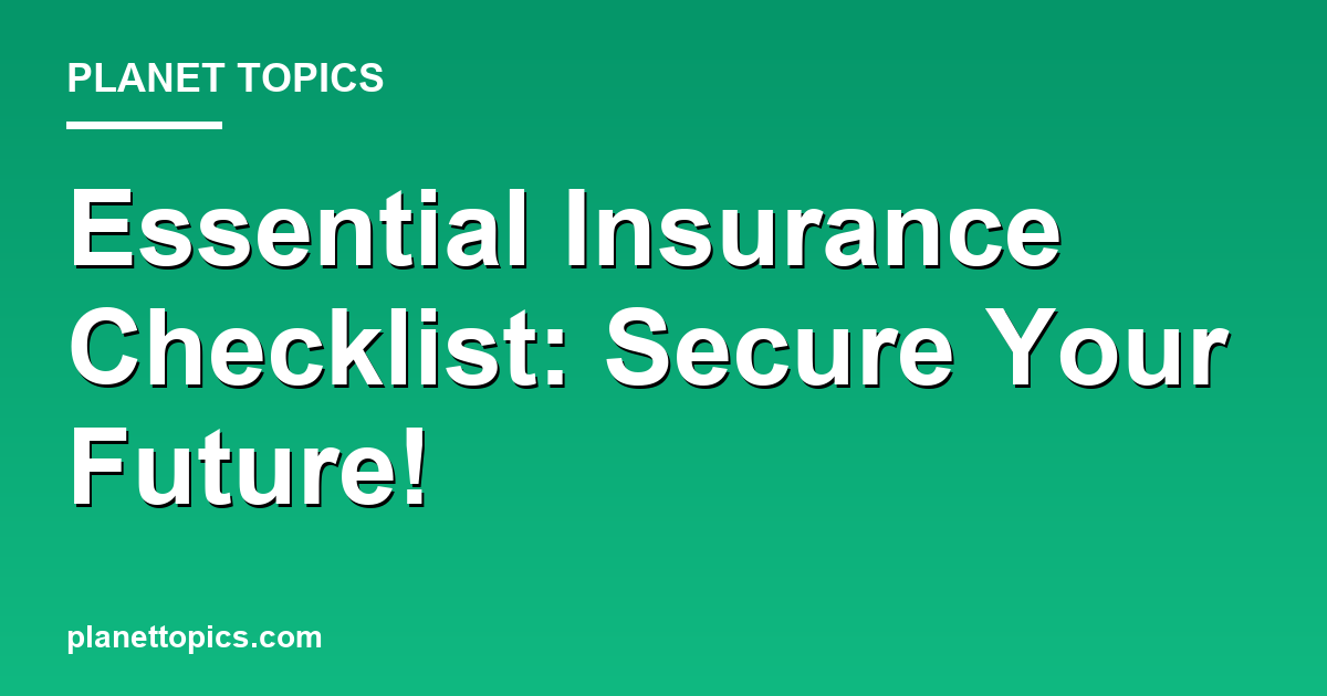 Essential Insurance Checklist: Secure Your Future! 대표 이미지