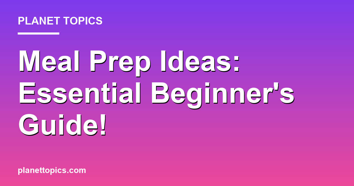 Meal Prep Ideas: Essential Beginner's Guide! 대표 이미지