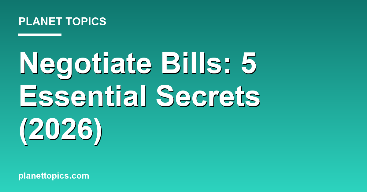 Negotiate Bills: 5 Essential Secrets (2026) Featured Image