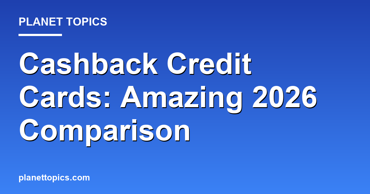 Cashback Credit Cards: Amazing 2026 Comparison Featured Image