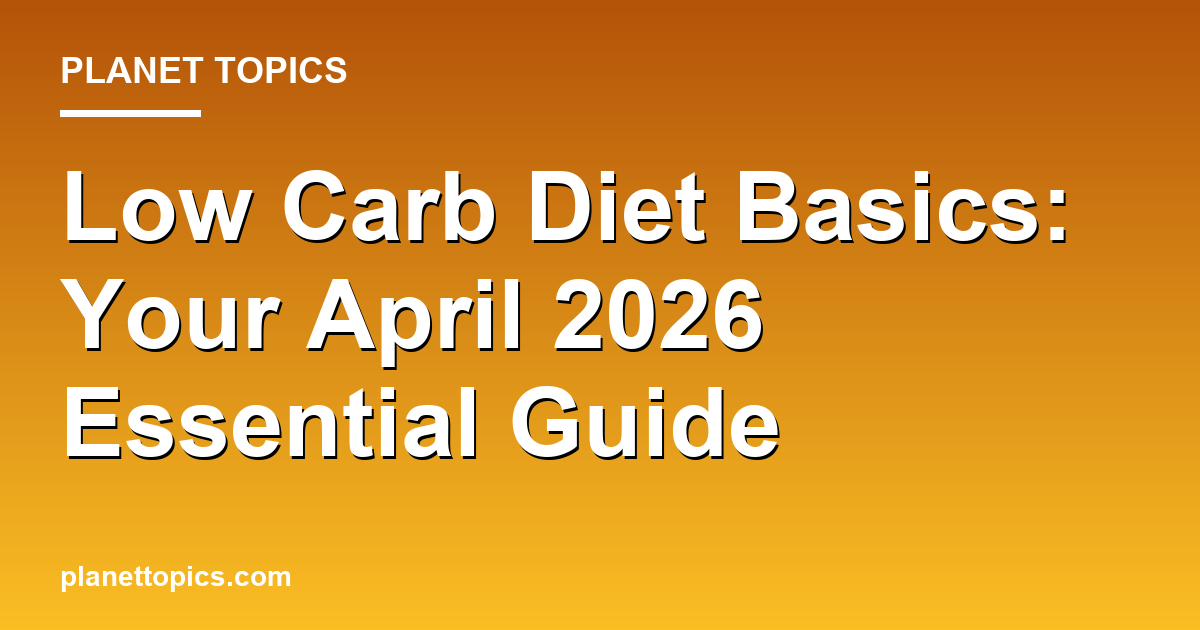 Practical tips about Low carb diet basics