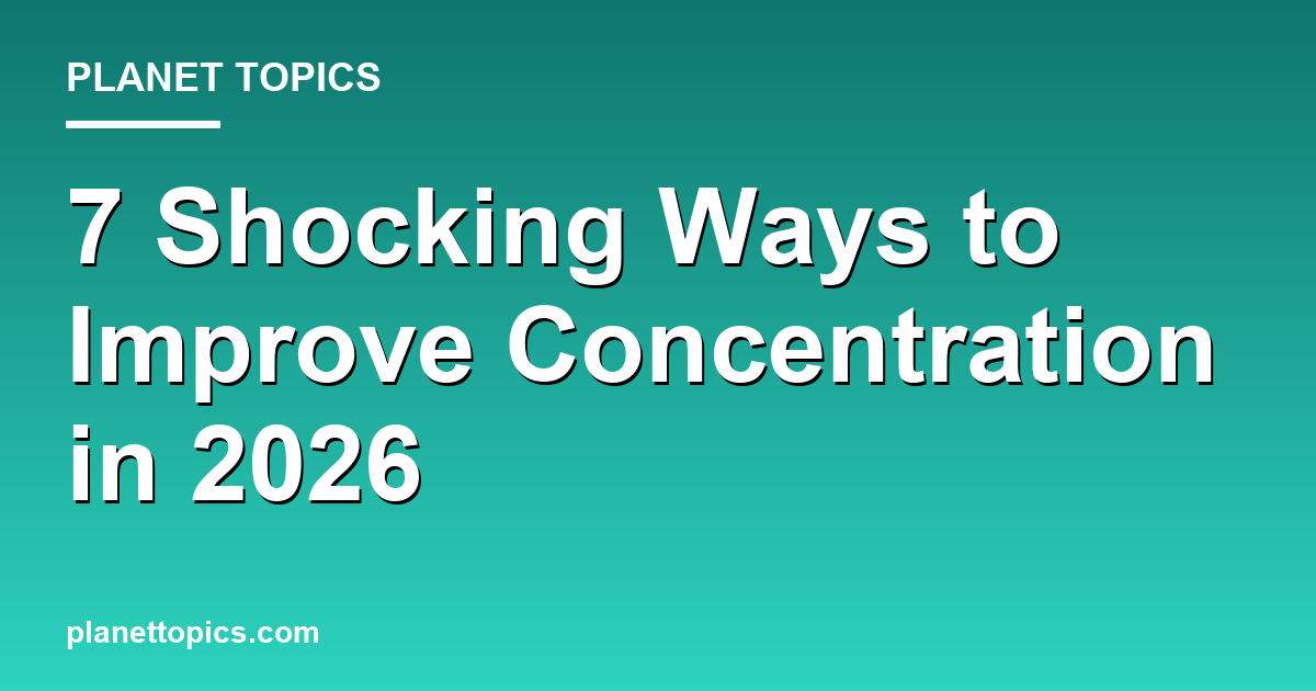 Visual representation of Ways to improve concentration