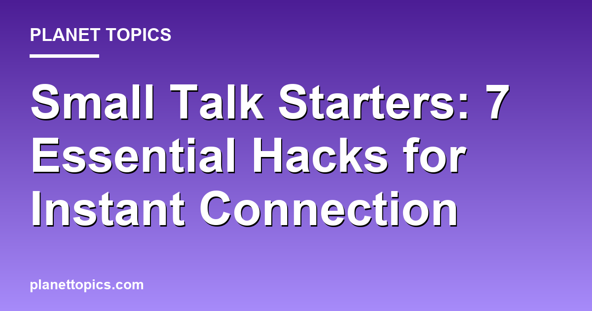Small talk conversation starters key information summary