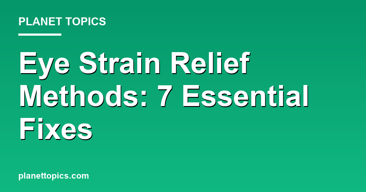 Practical tips about Eye strain relief methods