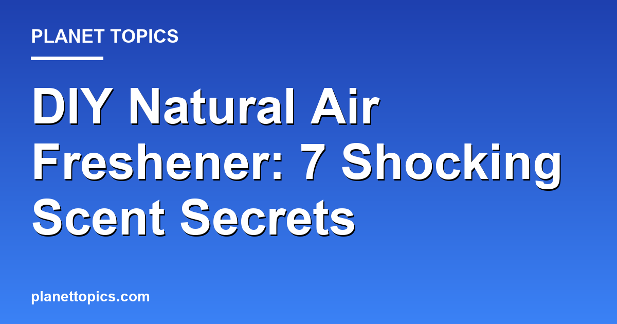 Practical tips about Natural air freshener DIY