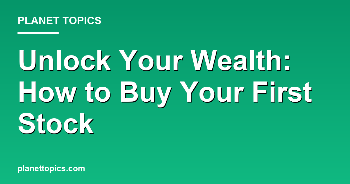 Practical tips about How to buy your first stock