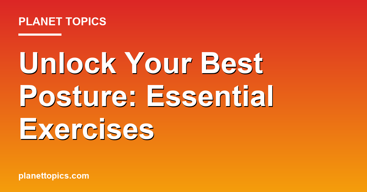 Posture correction exercises key information summary