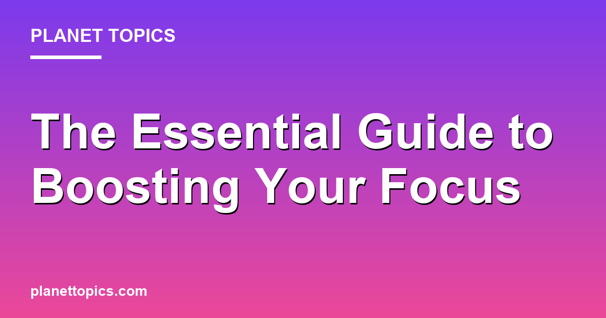 Practical tips about Ways to improve concentration