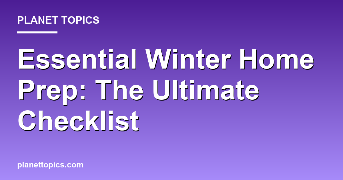 Winterize your home checklist key information summary