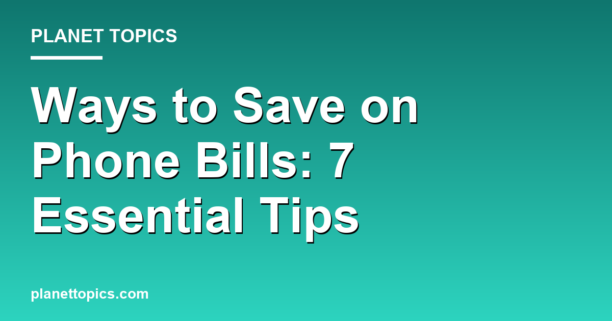 Ways to save on phone bills key information summary