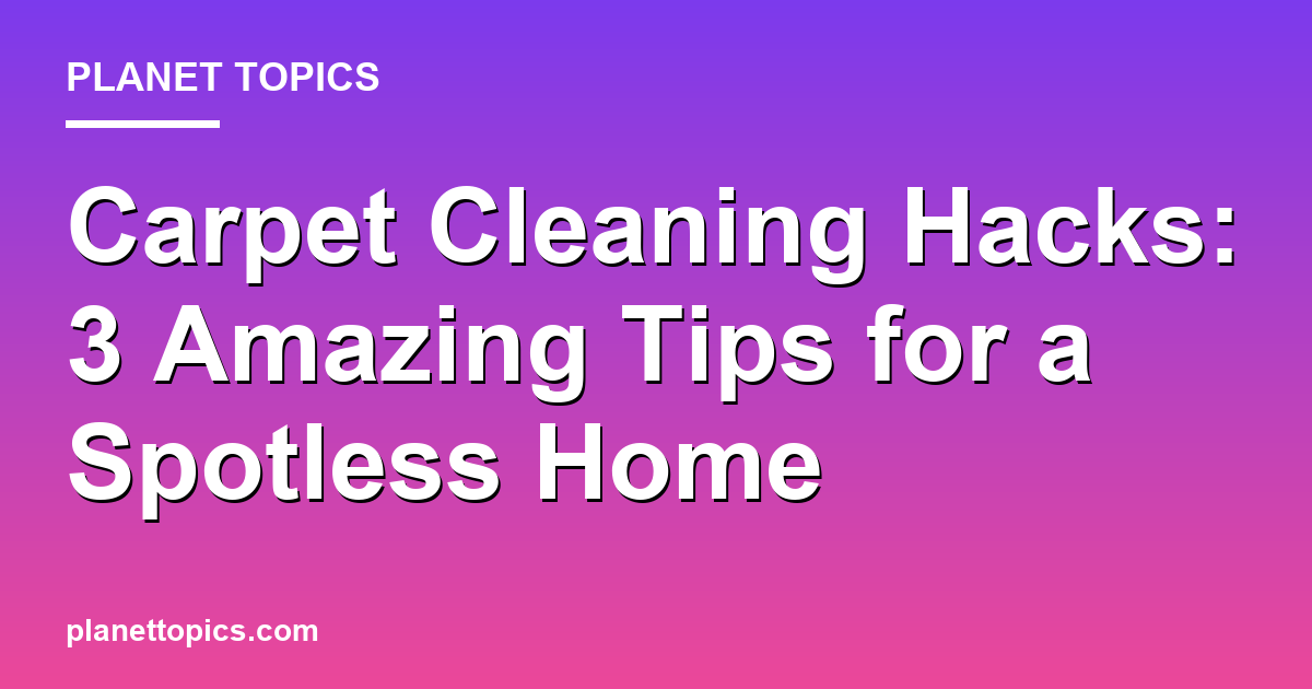 Visual representation of Carpet cleaning hacks