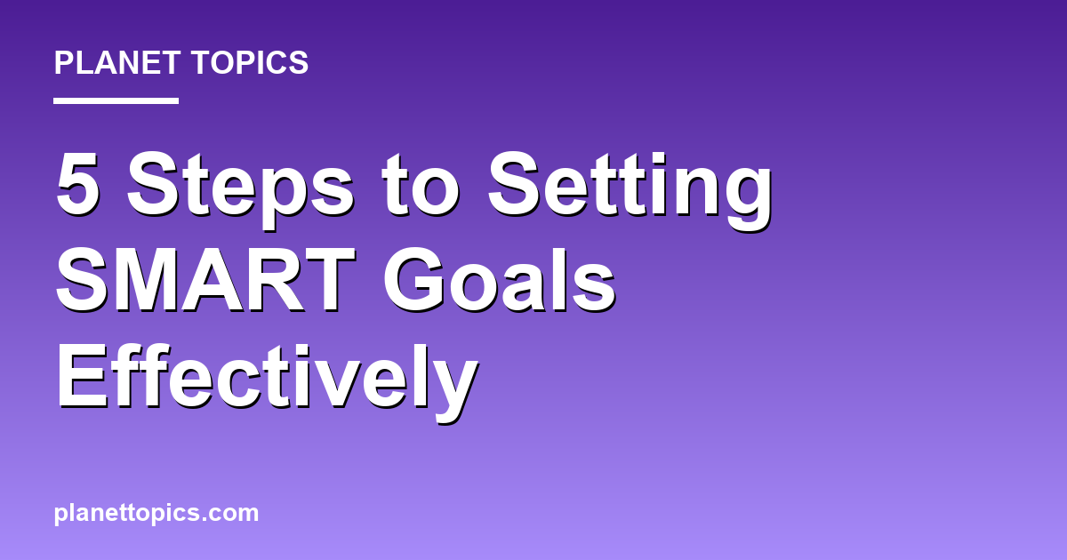 Setting SMART goals key information summary