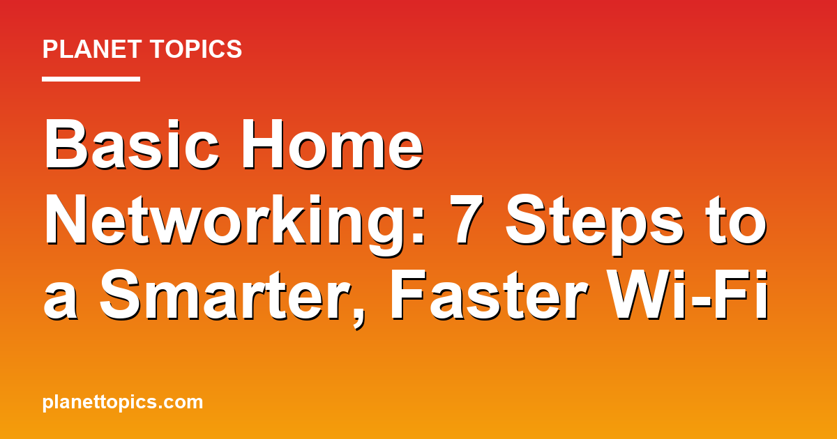 Basic home networking guide key information summary
